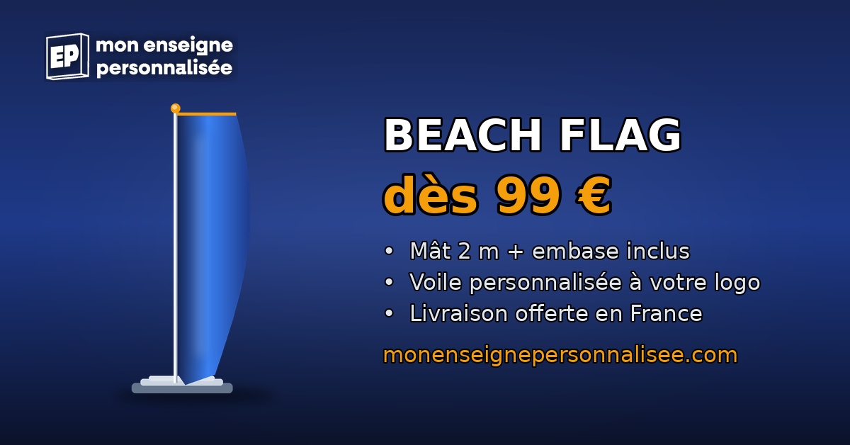 Beach flag personnalisé dès 99 € : mât 2 m, embase et voile imprimée à votre logo